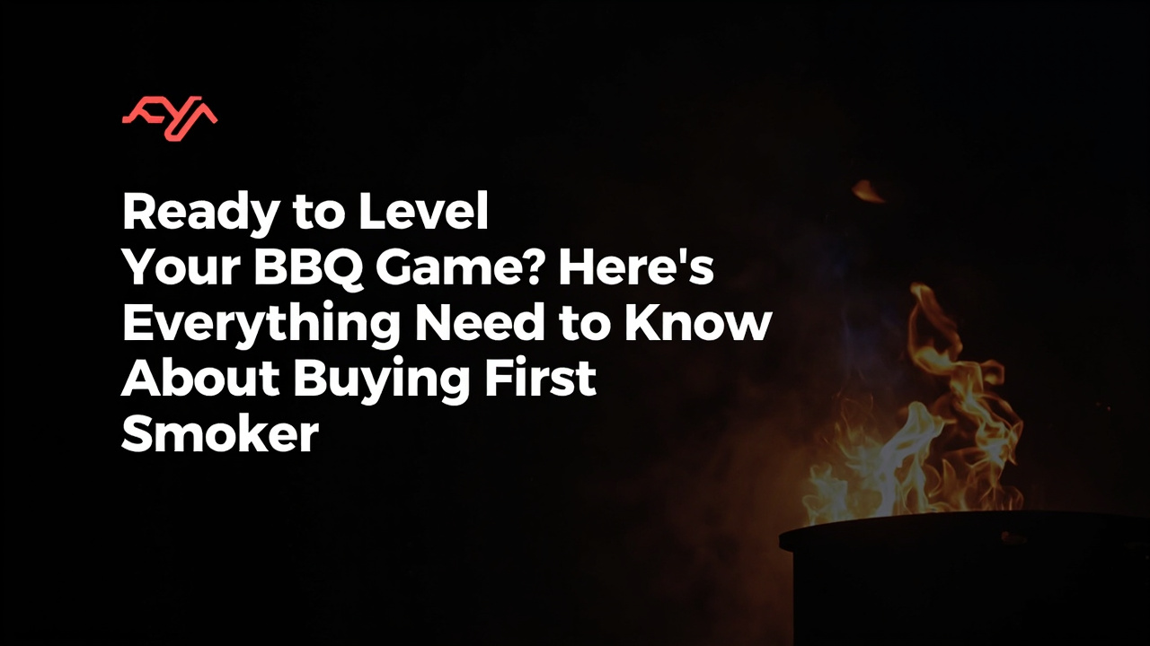 Ready to Level Up Your BBQ Game? Here's Everything You Need to Know About Buying Your First Smoker