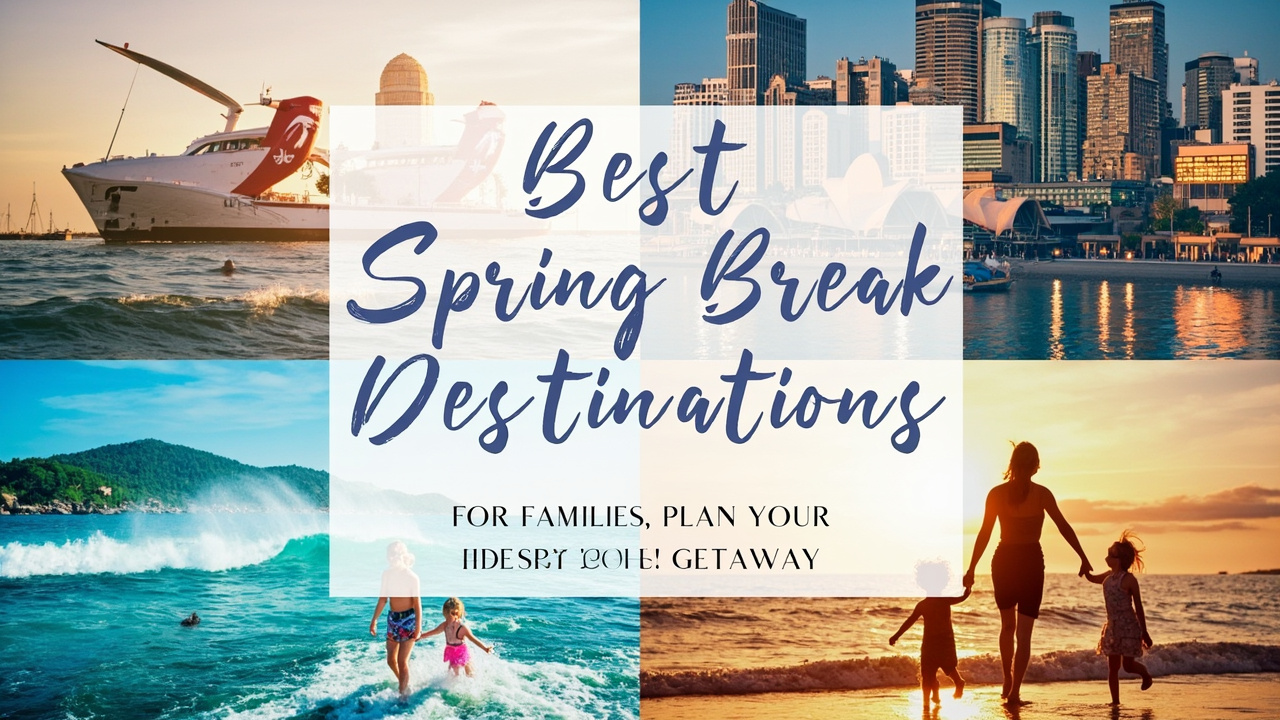 Best Spring Break Destinations for Families: Plan Your Perfect US Getaway